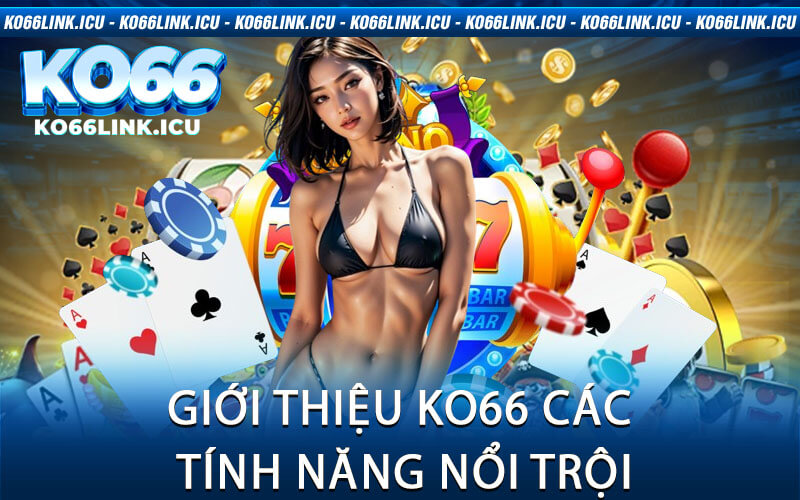 Giới Thiệu KO66 Các Tính Năng Nổi Trội